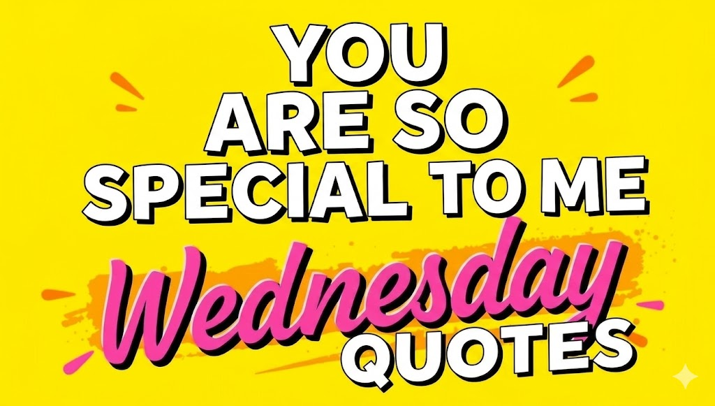 you are so special to me quotes